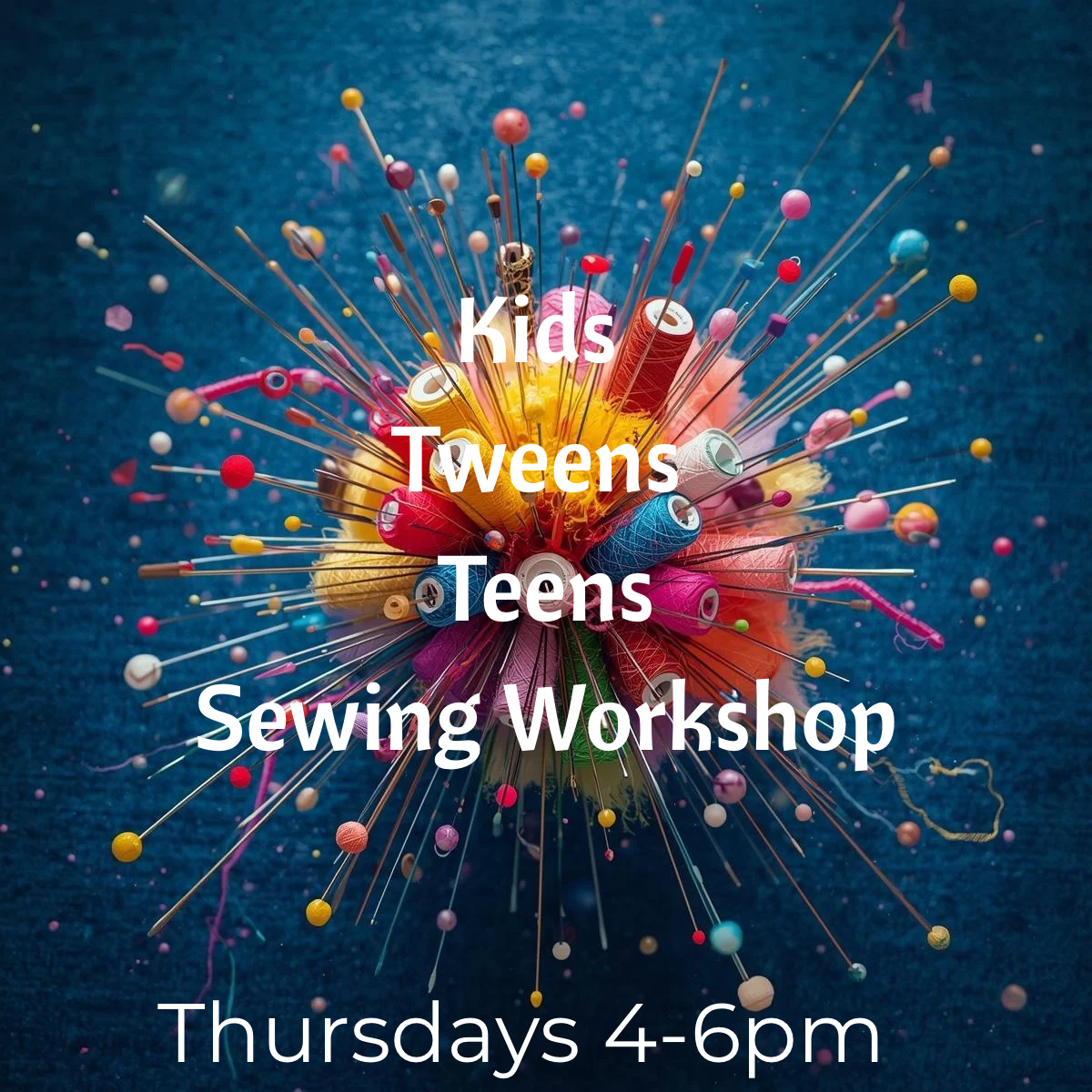 Kids, Tweens, Teens  Sewing Workshop